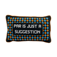 Par Is A Suggestion Needlepoint Pillow