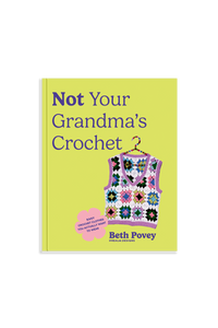 Not Your Grandma's Crochet