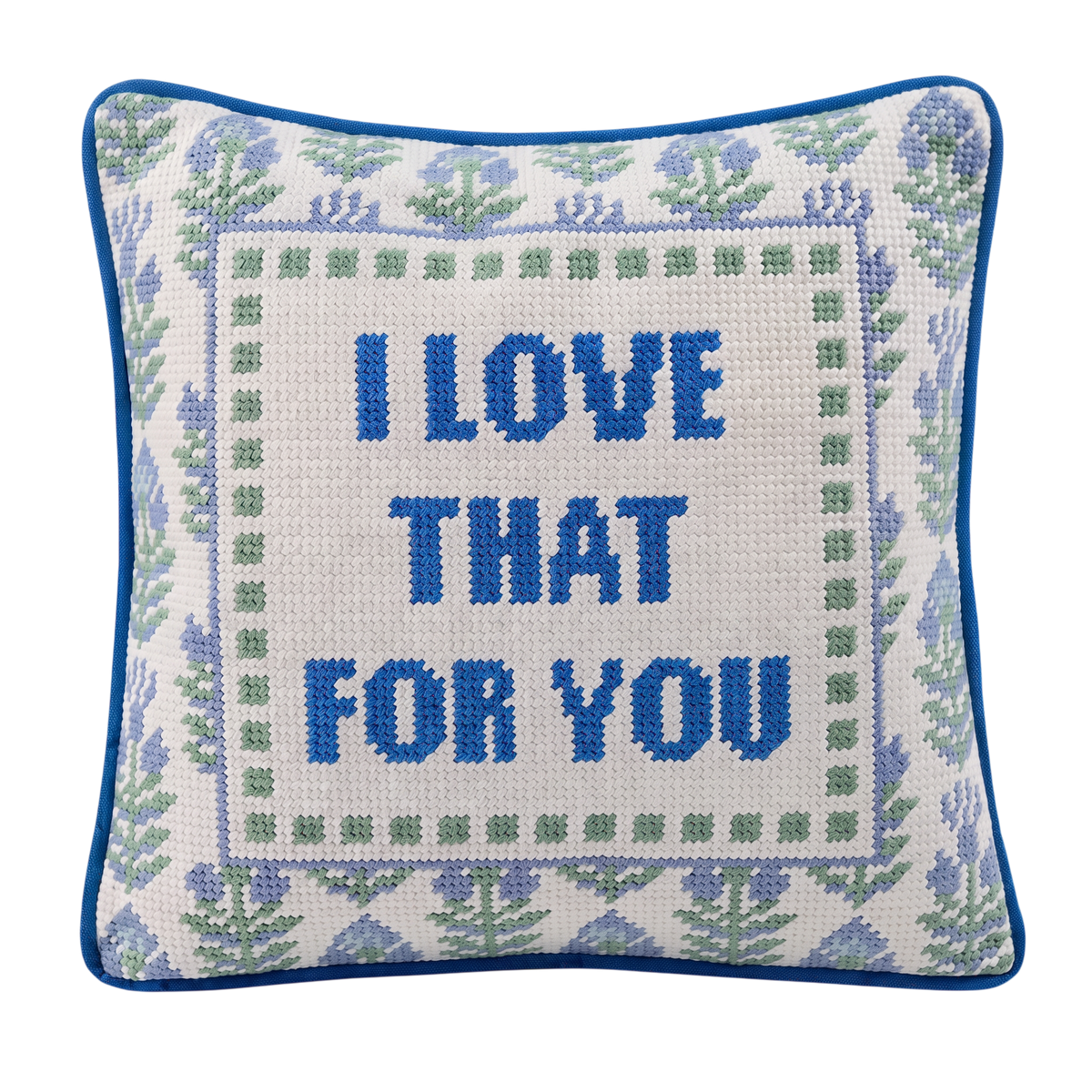 Love That for You Needlepoint Pillow